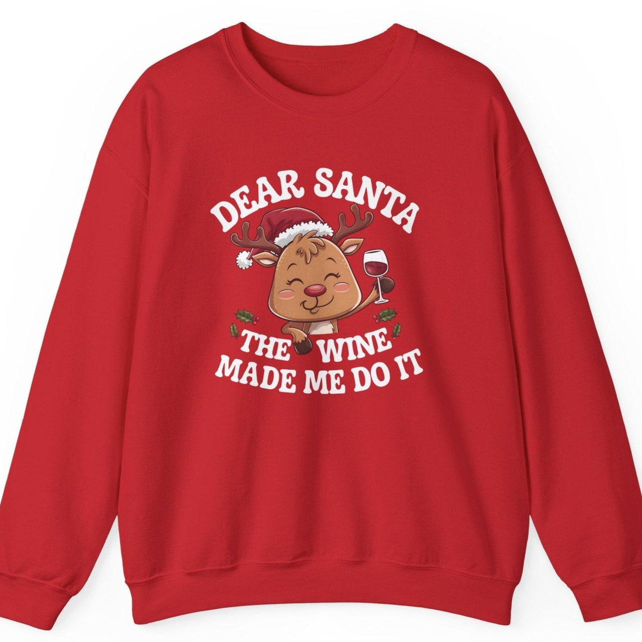 Dear Santa, The Wine Made Me Do It Christmas Sweatshirt – Funny Holiday Drinking Apparel