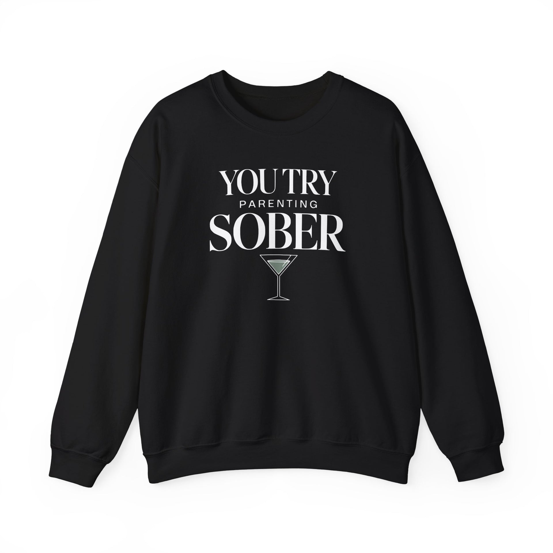 a black sweatshirt with the text 'You try parenting sober' funny mother's day, mom life, girls trips, beach trip design