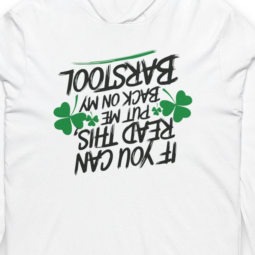 Put Me Back On My Barstool Funny St. Patrick's Day Lightweight Hoodie