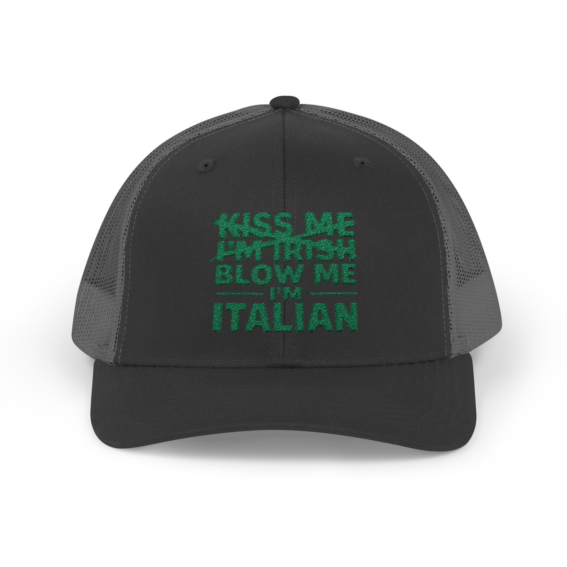 a black and gray curved bill trucker hat with the text 'Kiss me I'm Irish, blow me Italian' funny st patricls day pub crawl design