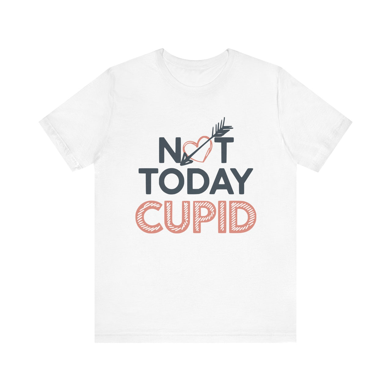 Not Today Cupid Funny Valentine’s T-Shirt - Anti-Valentine Humor Tee, Perfect Gift for Her or Him