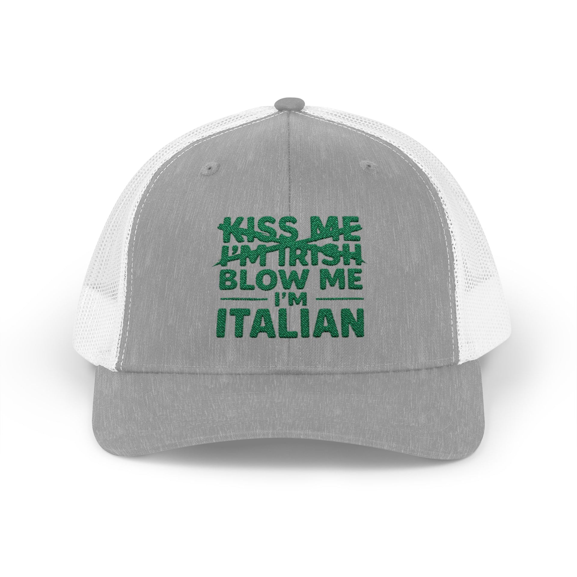 a gray and white curved bill trucker hat with the text 'Kiss me I'm Irish, blow me Italian' funny st patricls day pub crawl design