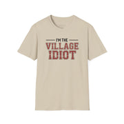premium softstyle t-shirt  with the phrase  'I'm the village idiot' funny spring break, beach vacations, lake days, girls trip, guys trip, matching couples designs