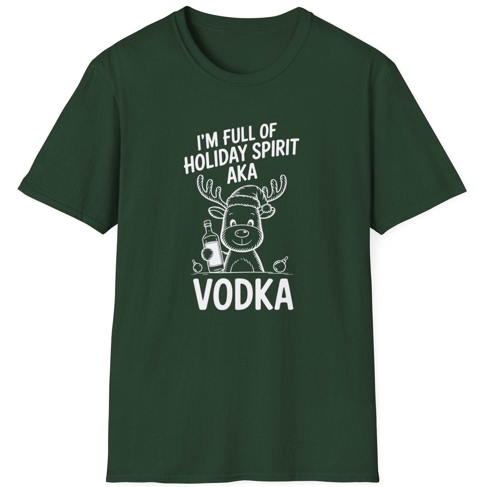 Green t-shirt with a reindeer graphic and the text i'm full of holiday spirit aka vodka funny christmas sweater