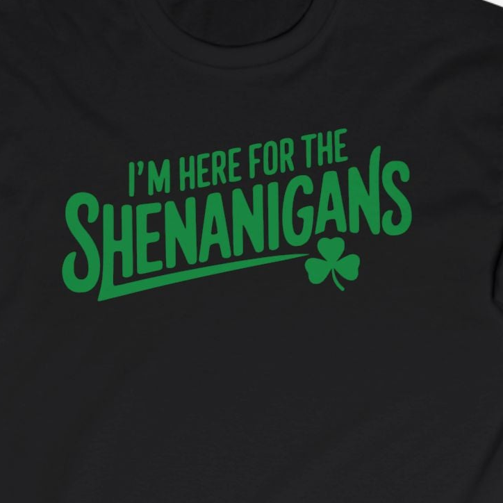 black long-sleeve shirt with the phrase "I'm here for the Shenanigans" funny St Patricks Day design