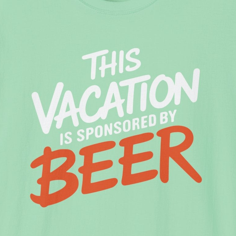 a mint soft-style cotton t-shirt with 'This Vacation is Sponsored by Beer' text funny spring break, beach trip, girls trip, summer vacation design