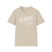 a beige t-shirt with 'Day Drinking Made Me Do It' text funny day drinking, spring break, guys trips, girls trips, beach trips design