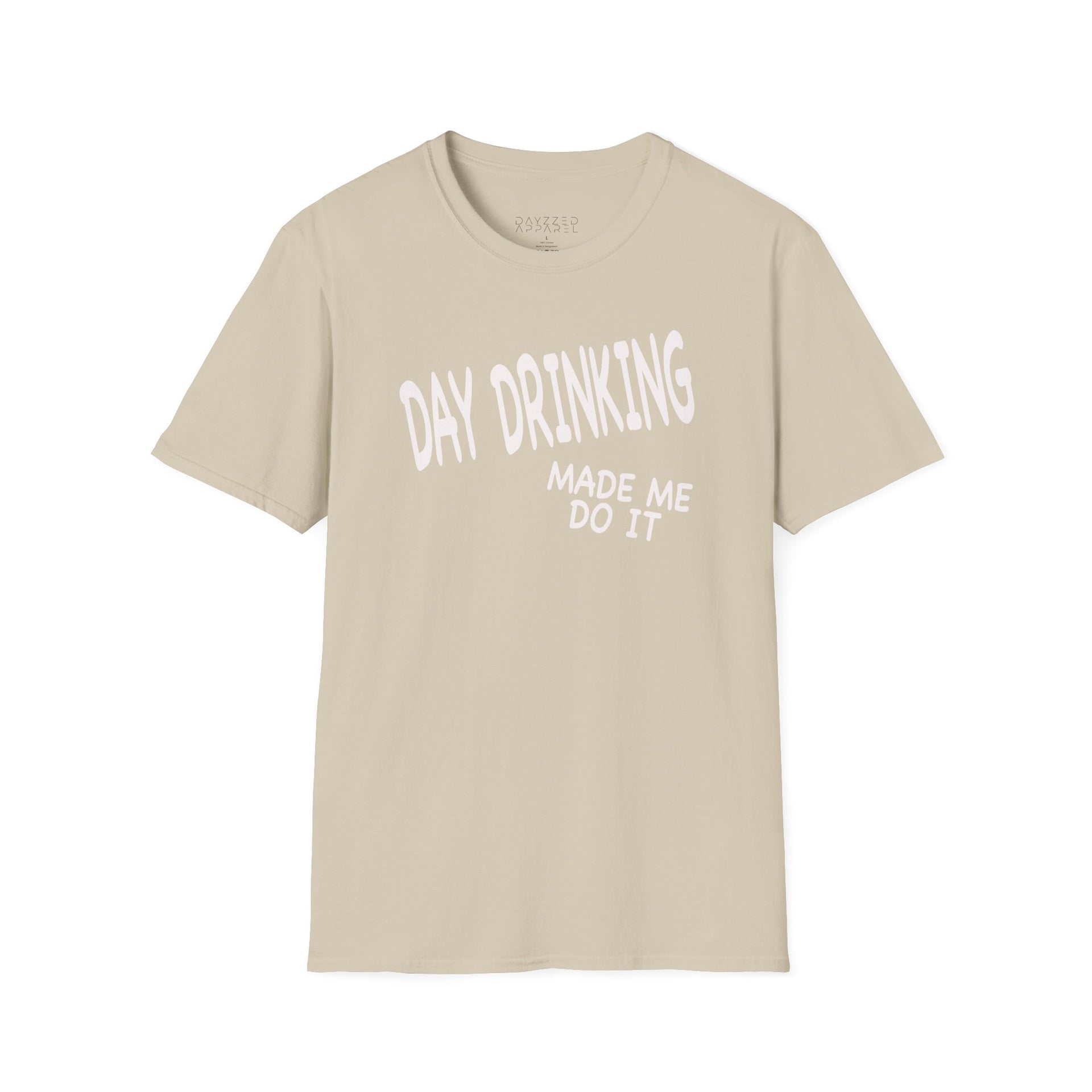 a beige t-shirt with 'Day Drinking Made Me Do It' text funny day drinking, spring break, guys trips, girls trips, beach trips design