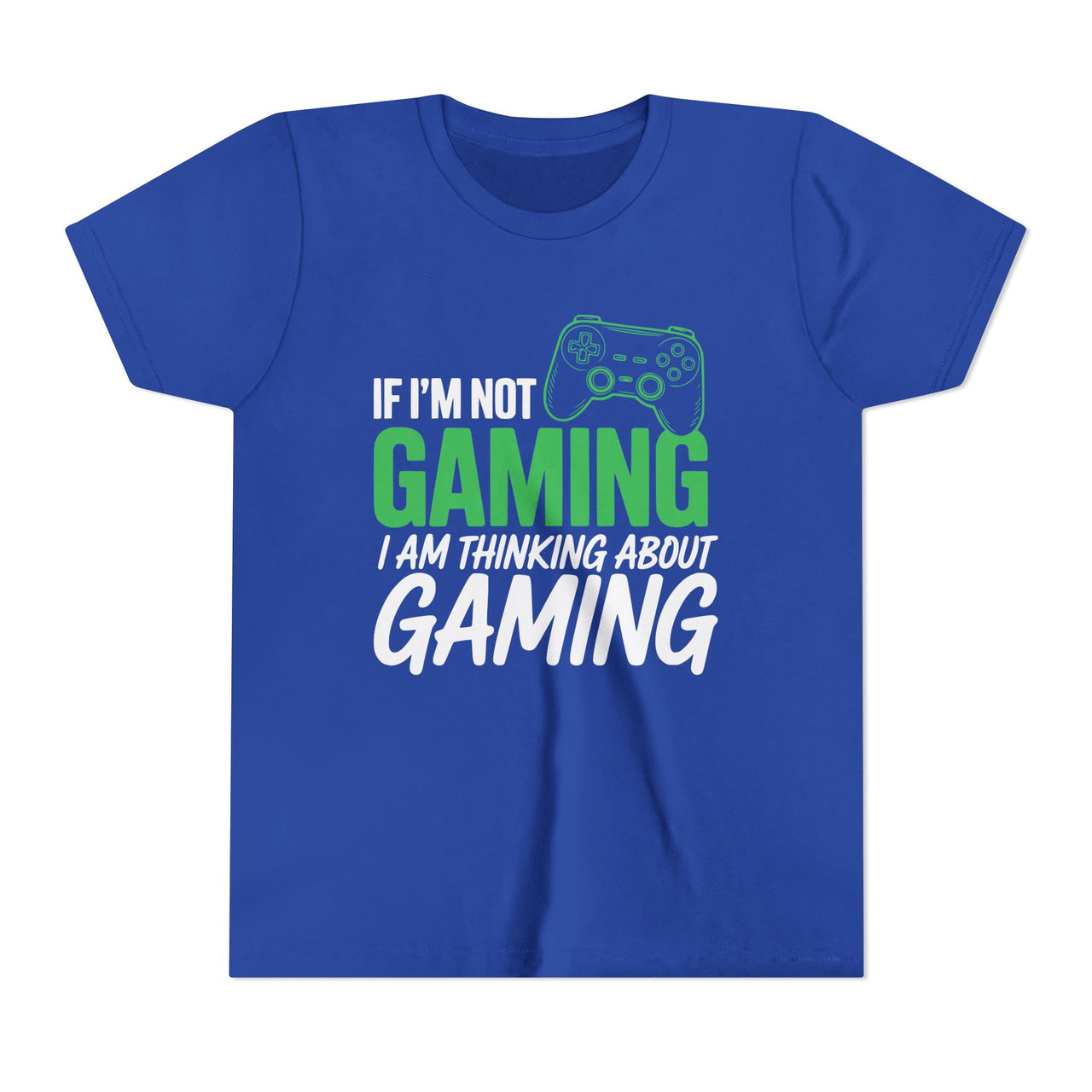 If I'm Not Gaming I'm Thinking about Gaming Youth Soft Tee