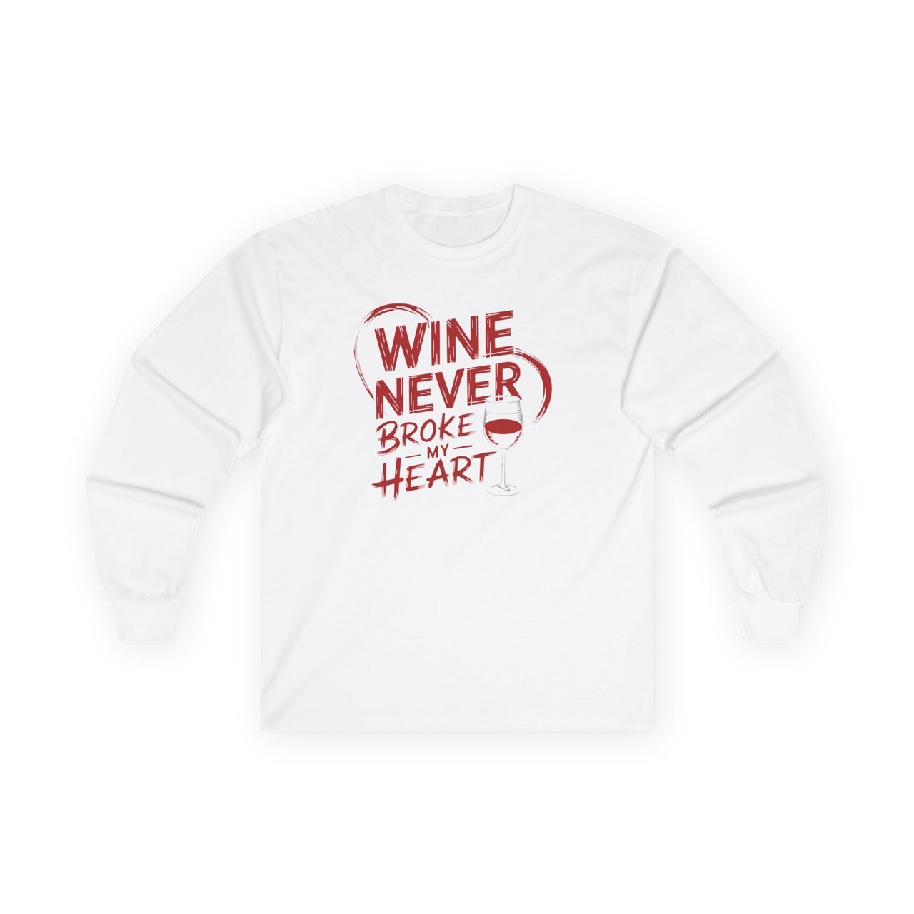 Wine Never Broke My Heart Funny Long-Sleeve Shirt - Wine Lover Valentine’s Day Tee, Perfect Gift for Her