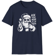 Funny Christmas Humor Short Sleeve Shirt with Santa making the peace sign and holding a phone taking a selfie and the text "Ask Your Mom If I'm Real" - Navy Blue