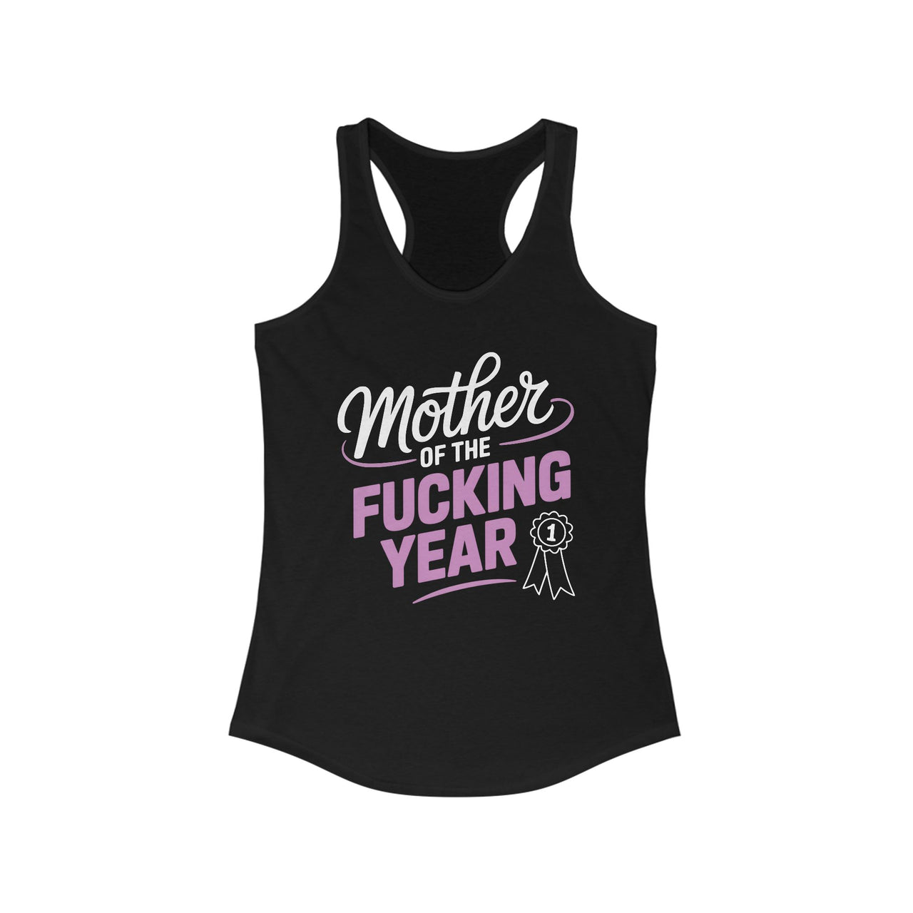 Mother of the Fucking Year Womens Racerback Tank