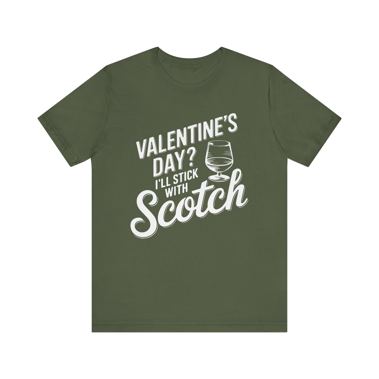 Valentine’s Day? I’ll Stick with Scotch Funny T-Shirt - Perfect Gift for Whiskey Lovers