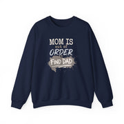 a navy sweatshirt with text 'Mom is out of order, find dad' funny mother's day, mom life, girls trip design