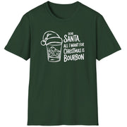 Funny Christmas Drinking Humor Short Sleeve Shirt with a bourbon glass with a santa hat and the text "Dear Santa All I want for Christmas is Bourbon" - Forest Green