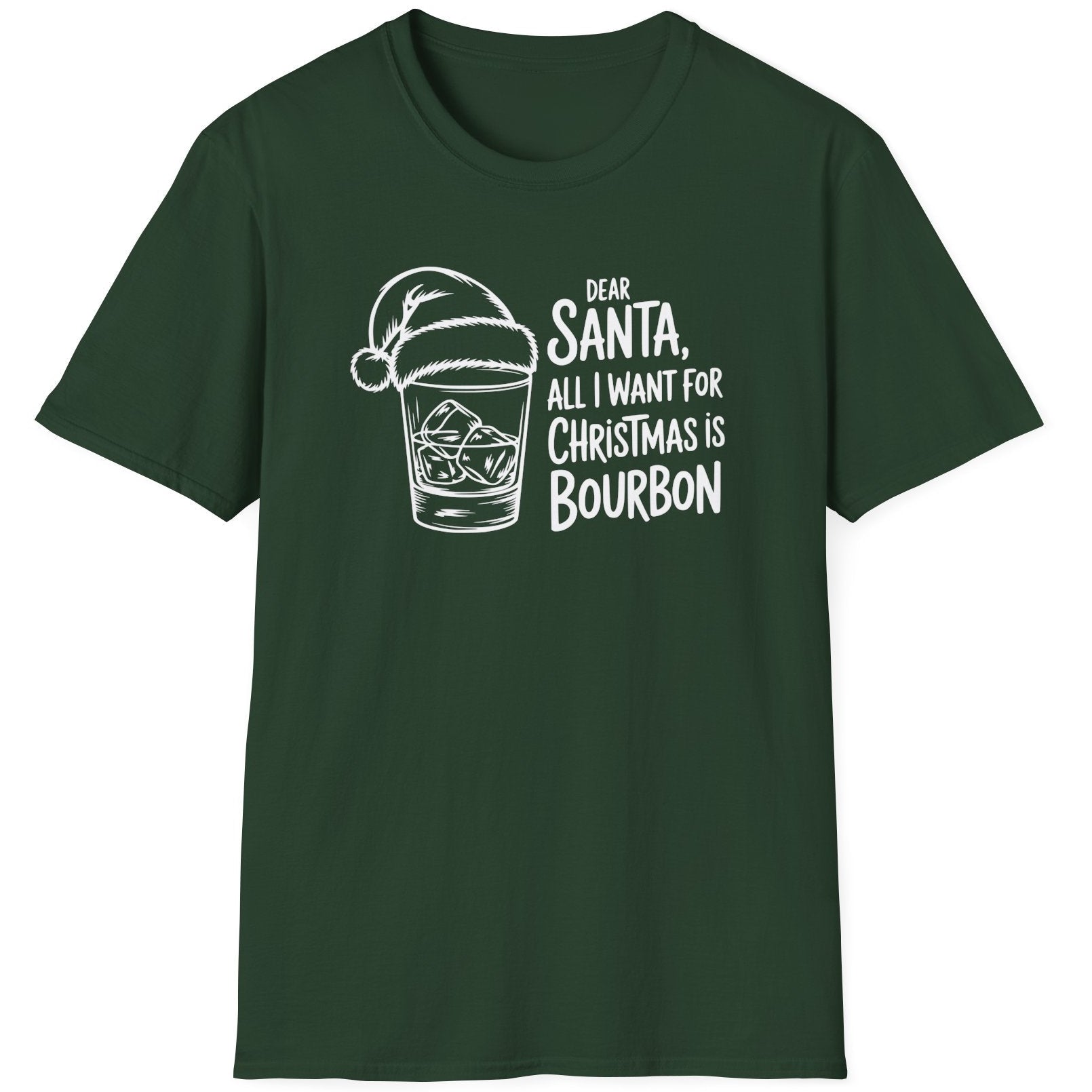 Funny Christmas Drinking Humor Short Sleeve Shirt with a bourbon glass with a santa hat and the text "Dear Santa All I want for Christmas is Bourbon" - Forest Green