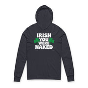 Navy hoodie with green text "Irish You Were Naked" and shamrock design St Patricks Day design