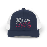a navy and white curved trucker hat with the phrase "Tell Your Dad I said Hi" and lipstick kiss mark funny Spring Break, Girls Trip, Bachelorette Party, Beach Trip, or Summer Vacation design