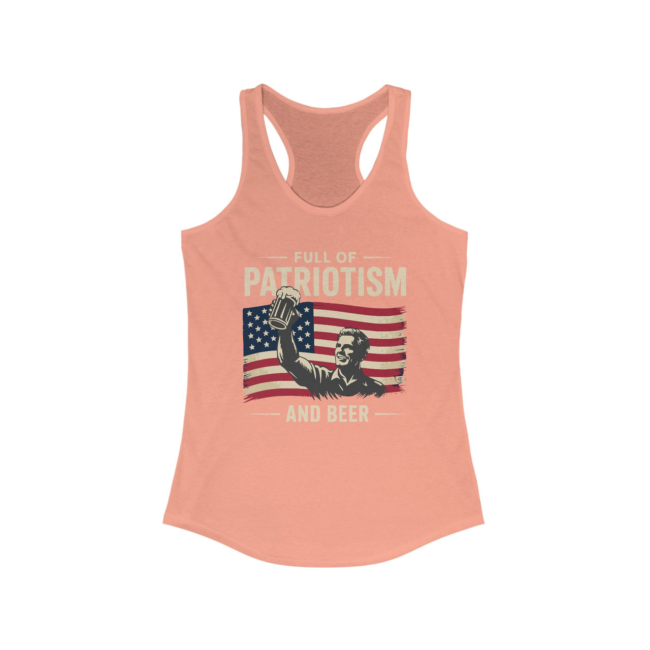 4th of July – Full of Patriotism and Beer – Patriotic Soft Racerback Tank Top