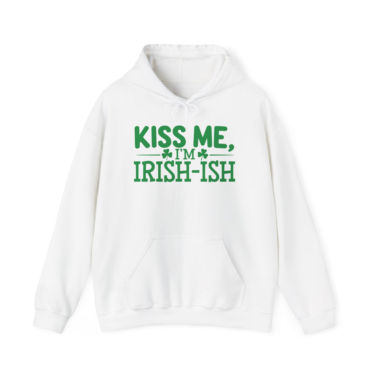 St. Patrick's Day Hoodie | Kiss Me I’m Irish-ish | Funny Irish Shamrock Pullover | Festive St. Paddy’s Sweatshirt