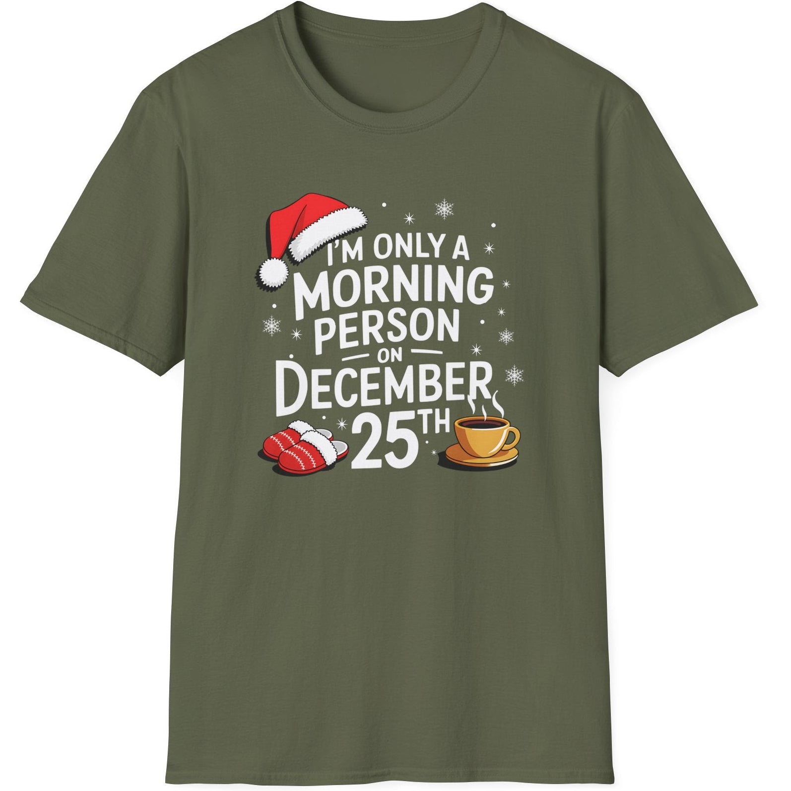 Funny Christmas Humor Short Sleeve Shirt with a santa hat, slippers and coffee cup and the text "I'm only a morning person on December 25th" - Forest Green