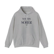 a gray hoodie with text 'You try parenting sober' funny mothers day, girls trip, mom life design