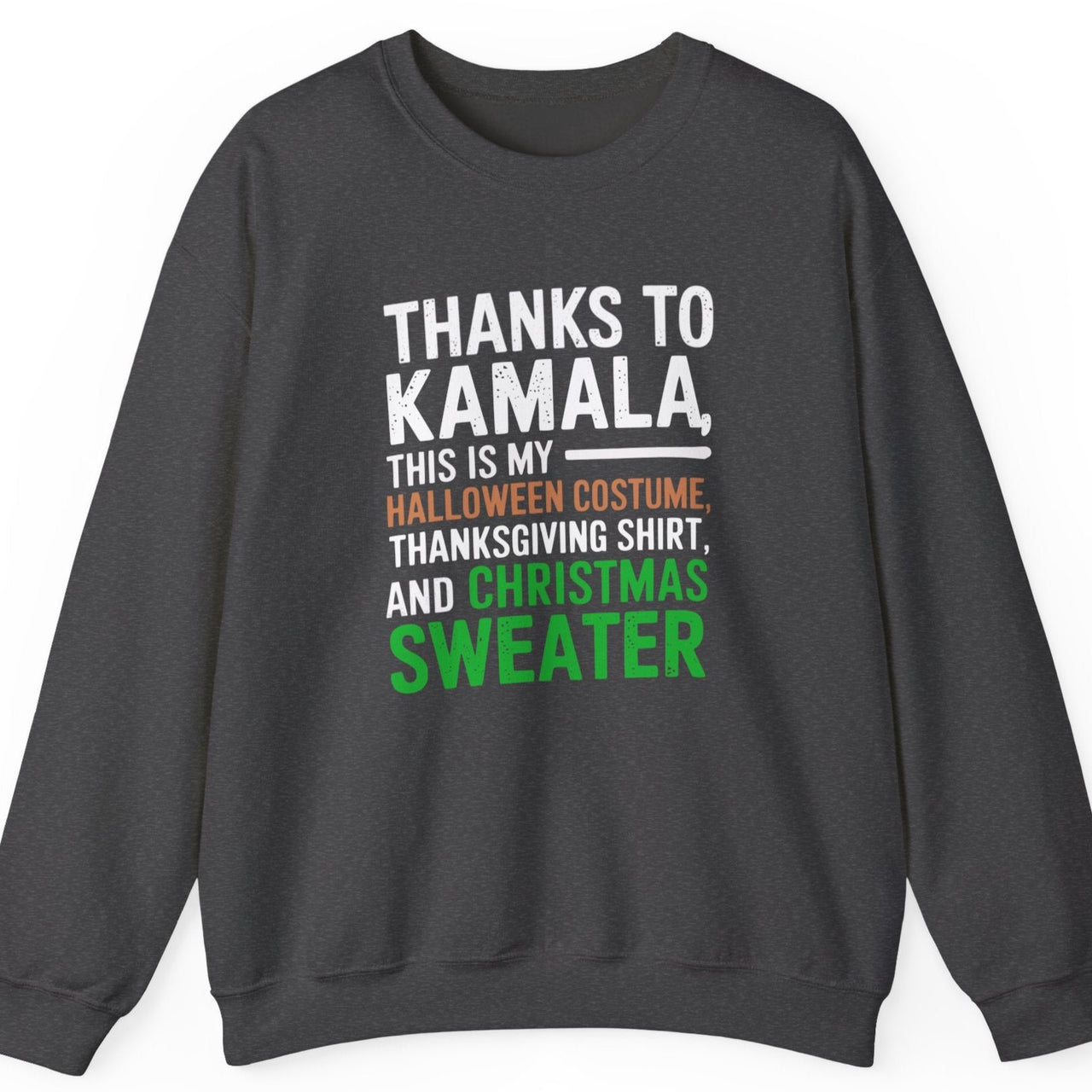 Thanks to Kamala This is My Halloween Costume, Thanksgiving Shirt, and Christmas Sweater – Funny Political Holiday Apparel