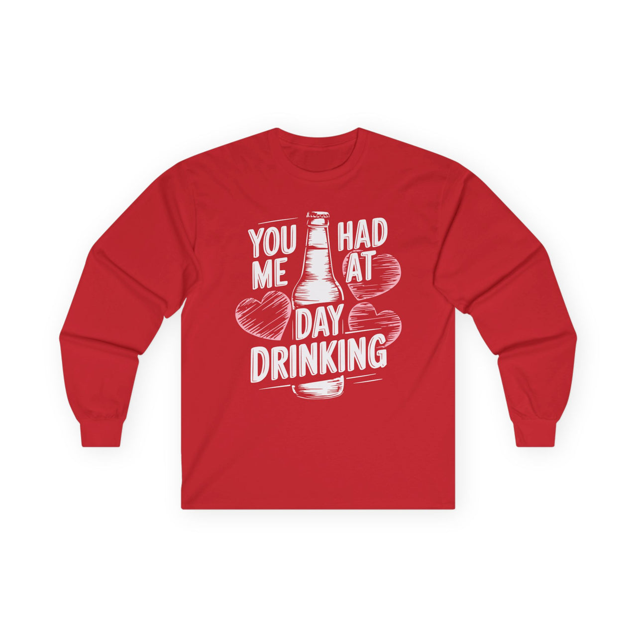 You Had Me at Day Drinking Funny Valentine's Long Sleeve Shirt – Perfect for Couples & Friends