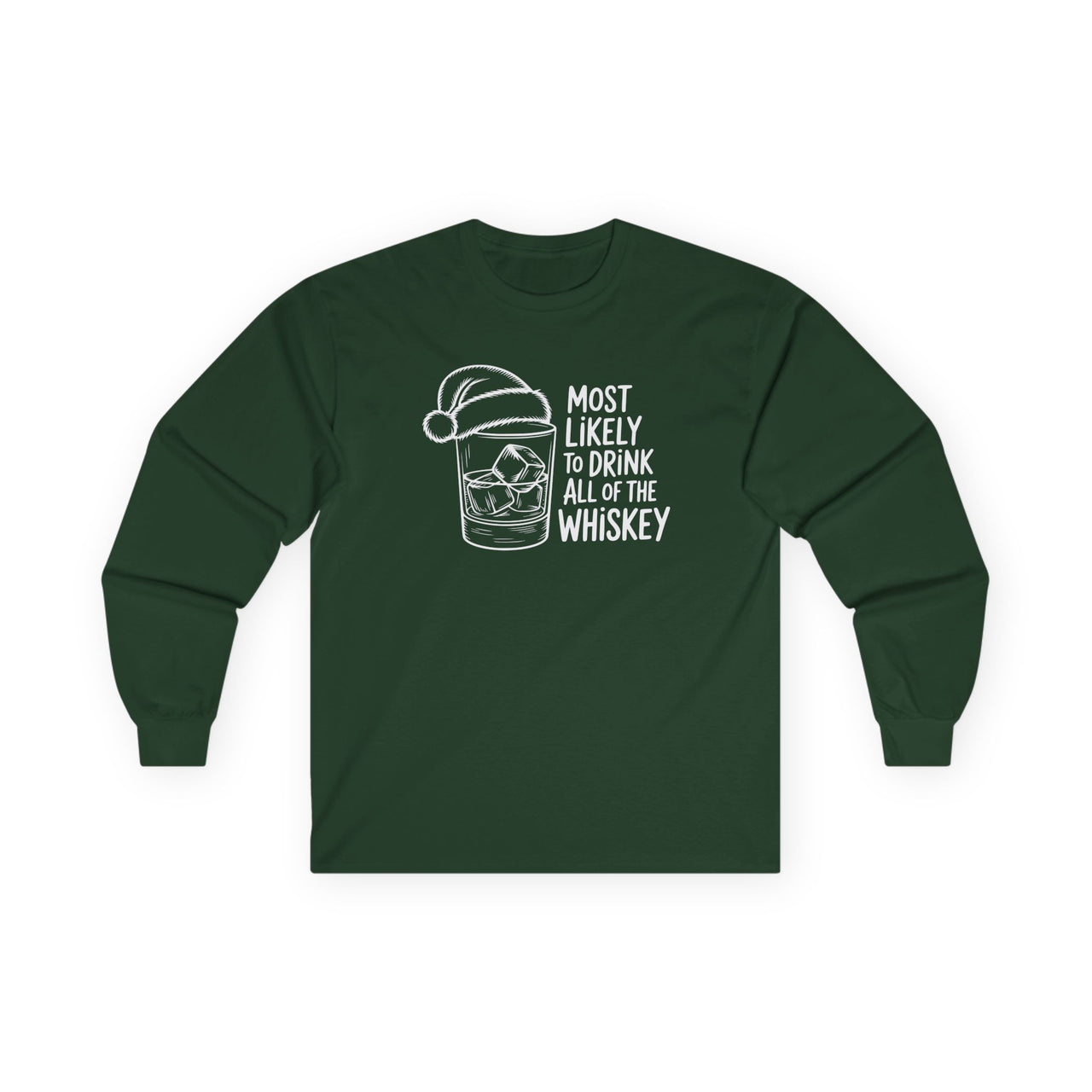 Most Likely to Drink All of the Whiskey – Funny Christmas Long Sleeve Tee