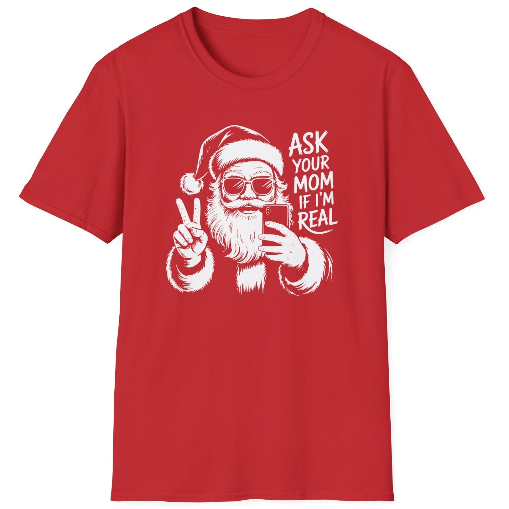 Funny Christmas Humor Short Sleeve Shirt with Santa making the peace sign and holding a phone taking a selfie and the text "Ask Your Mom If I'm Real" - Red