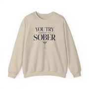 a beige sweatshirt with the text 'You try parenting sober' funny mother's day, mom life, girls trips, beach trip design