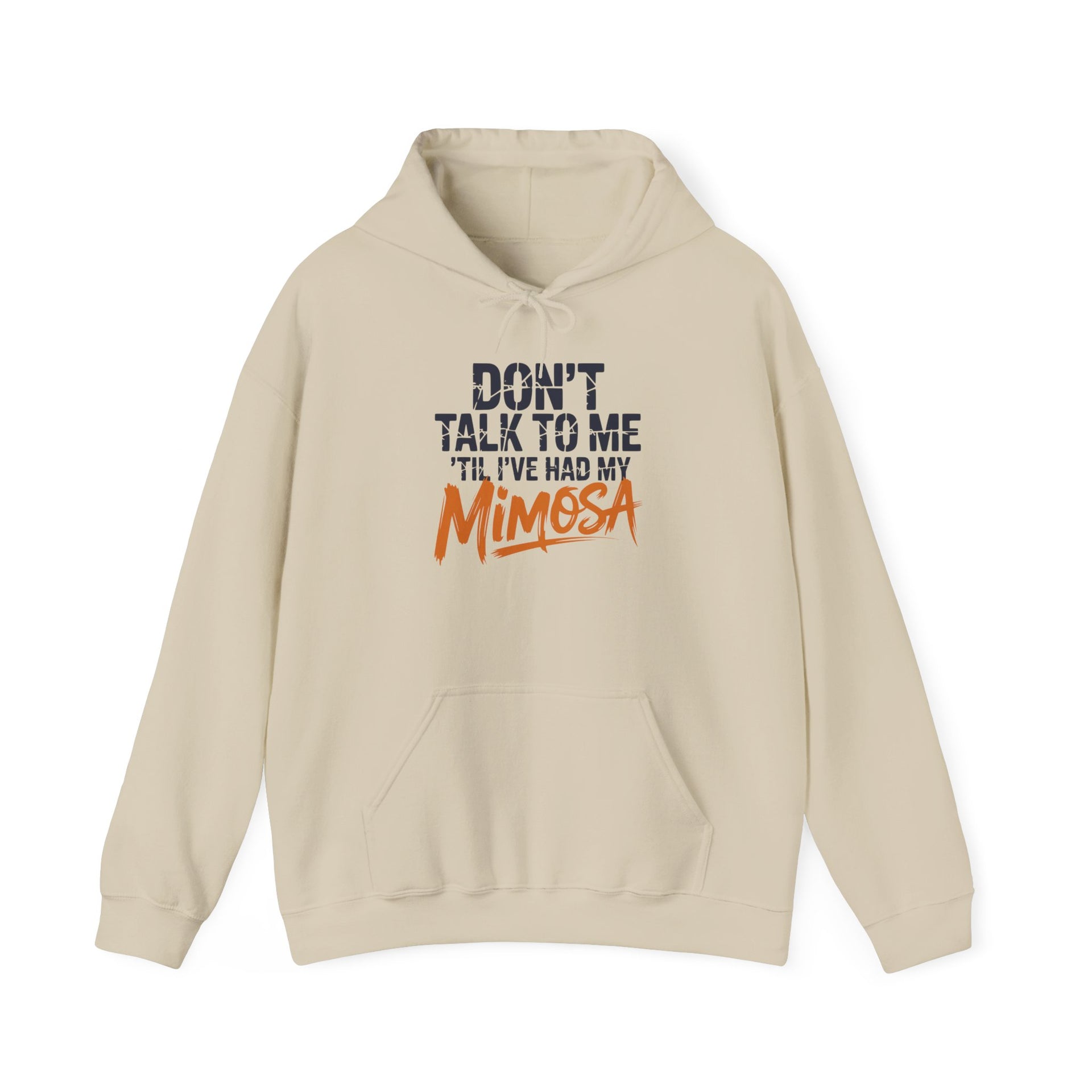a beige hoodie with text 'Don't talk to me I've had my Mimosa' funny mother's day, mom life, girls trip design