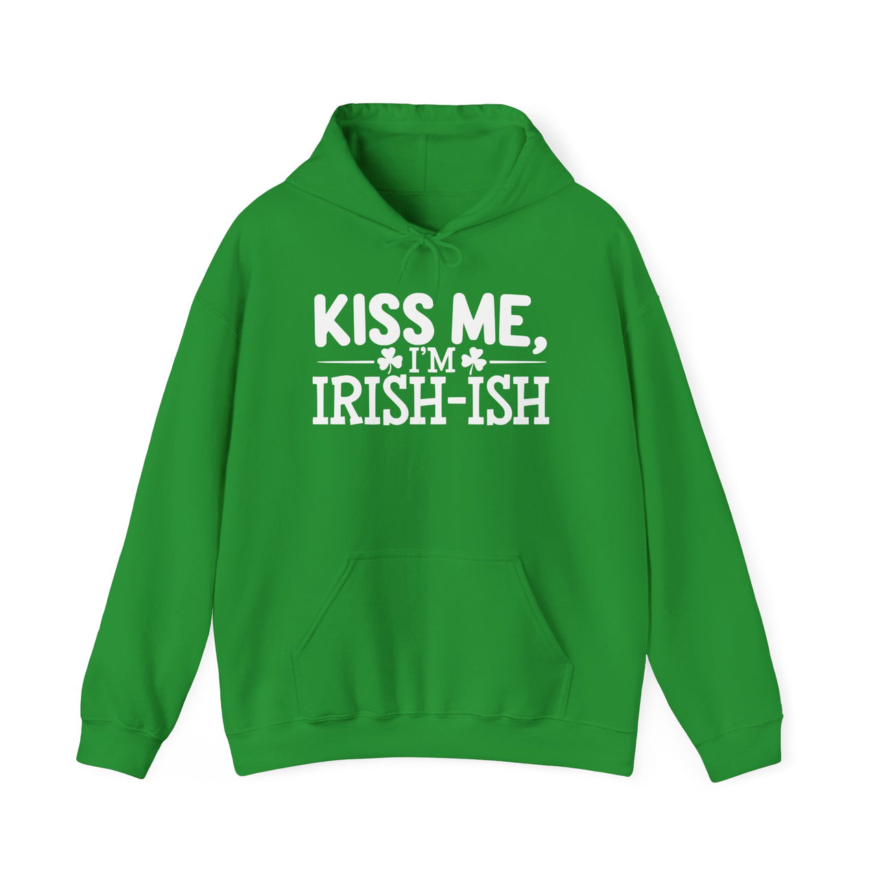 St. Patrick's Day Hoodie | Kiss Me I’m Irish-ish | Funny Irish Shamrock Pullover | Festive St. Paddy’s Sweatshirt