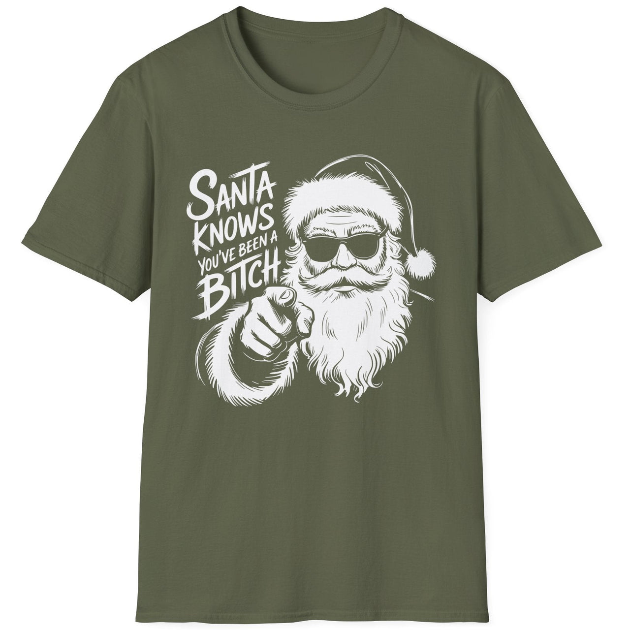 Funny Christmas Humor Short Sleeve Shirt with Santa pointing and the text "Santa Knows You've Been a Bitch" - Military Green