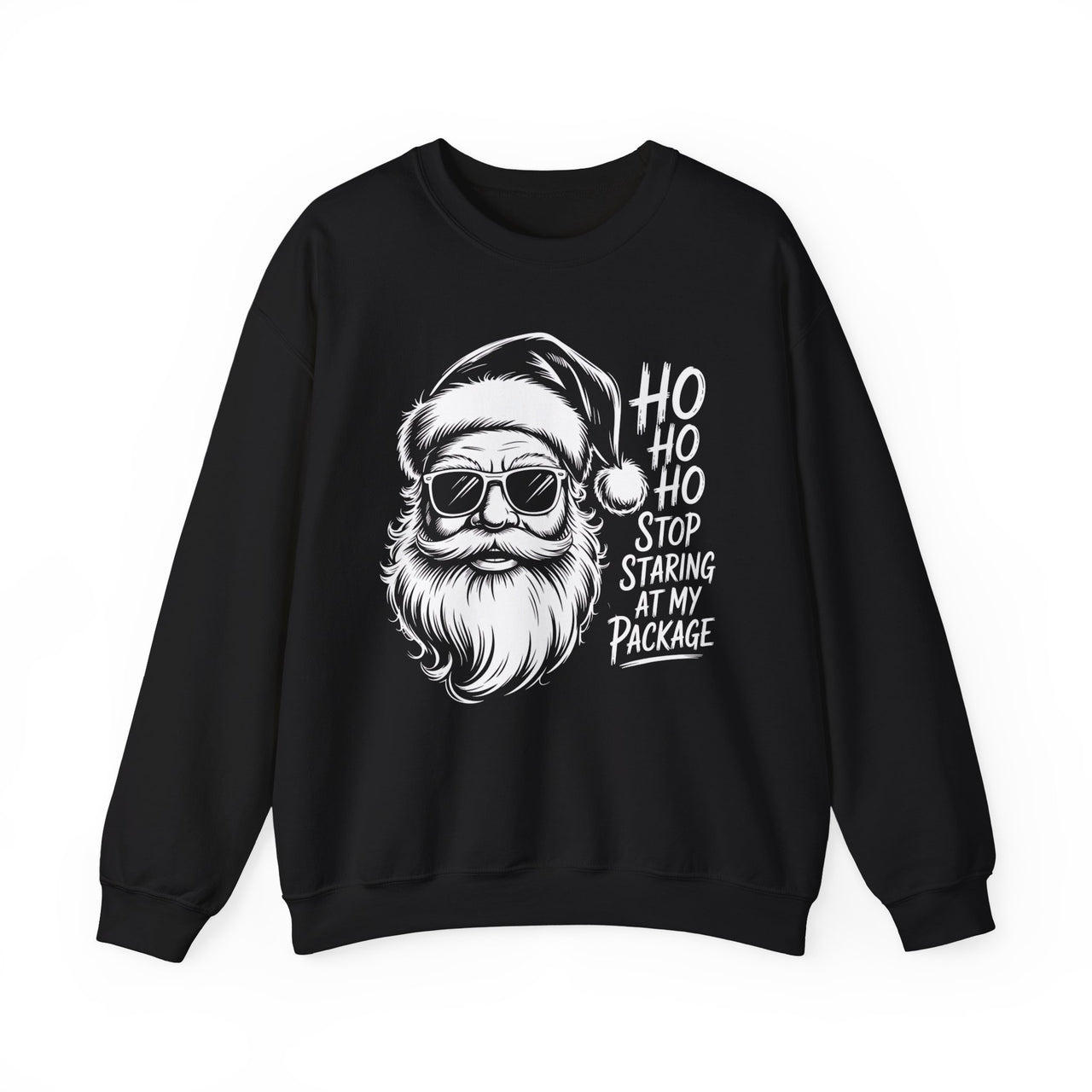 Ho Ho Ho Stop Staring at My Package – Funny Santa Christmas Sweatshirt