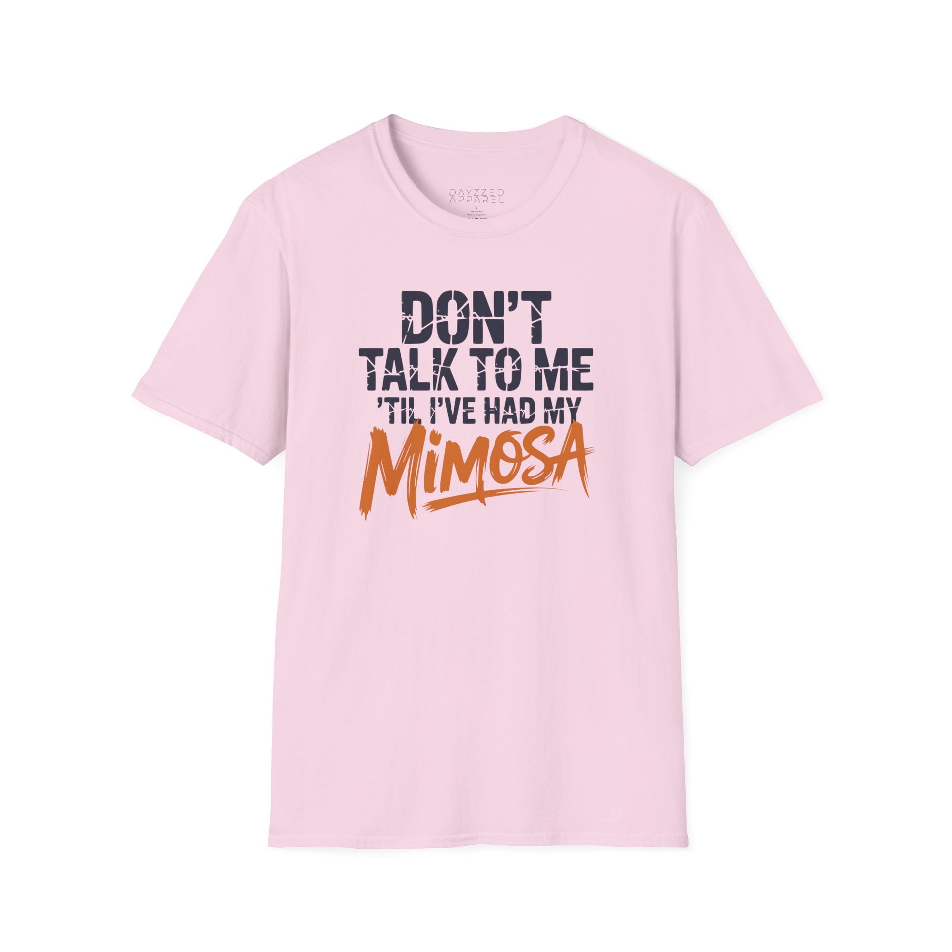 a pink premium soft-style t-shirt with text 'DON'T TALK TO ME TIL I'VE HAD MY MIMOSA' funny mom life, mother's day design