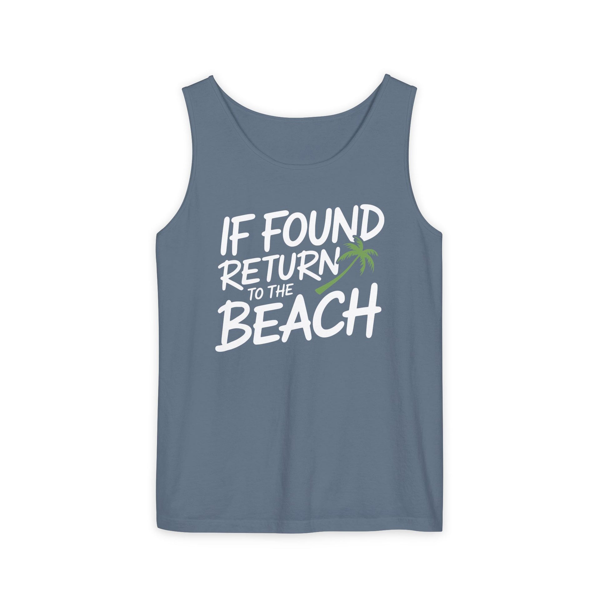 a blue tank top with the phrase if found return to the beach funny spring break, girls trip, guys trip, beach trip, summer vacation, and bachelor bachelorette party design