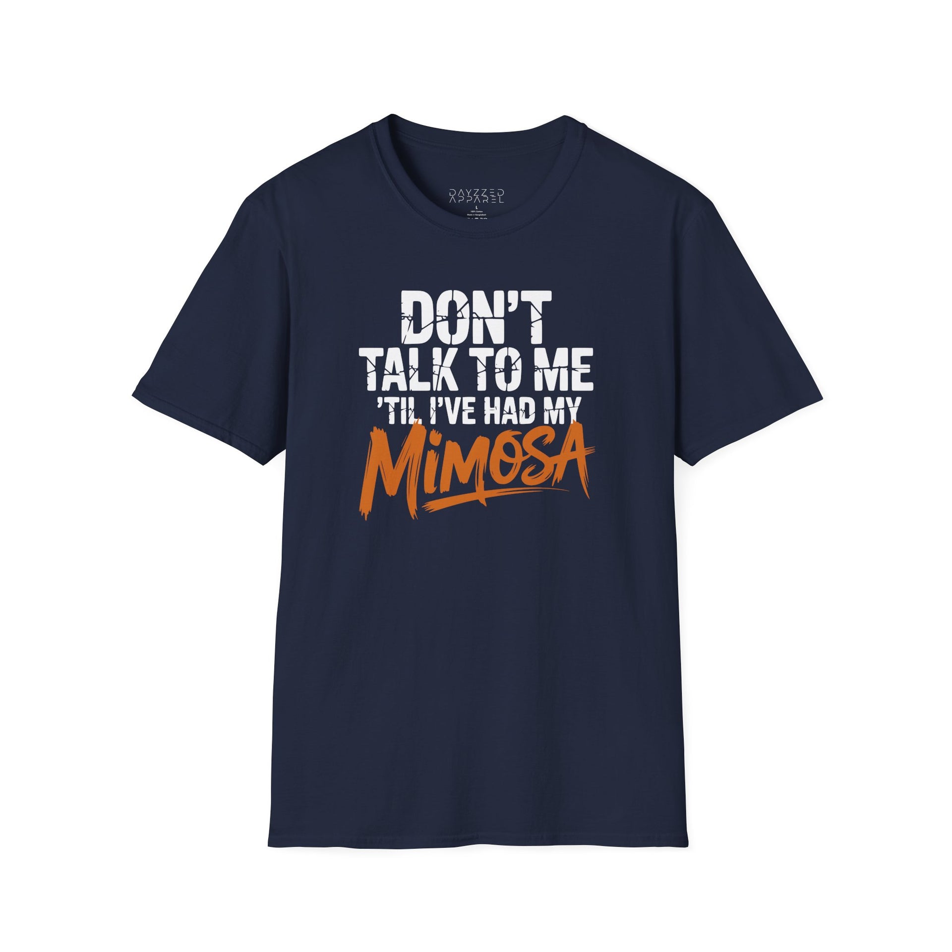 a navy blue premium soft-style t-shirt with text 'DON'T TALK TO ME TIL I'VE HAD MY MIMOSA' funny mom life, mother's day design
