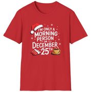 Funny Christmas Humor Short Sleeve Shirt with a santa hat, slippers and coffee cup and the text "I'm only a morning person on December 25th" - Red