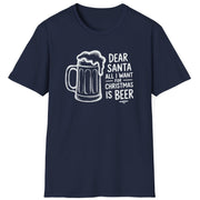 Funny Christmas Drinking Humor Short Sleeve Shirt with a Beer Mug and the text "Dear Santa All I want for Christmas is Beer" - Navy Blue