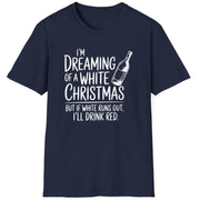 Funny Christmas Humor Short Sleeve Shirt with wine bottle and the text "I'm Dreaming of a White Christmas But if White Runs Out I'll Drink Red" - Navy Blue