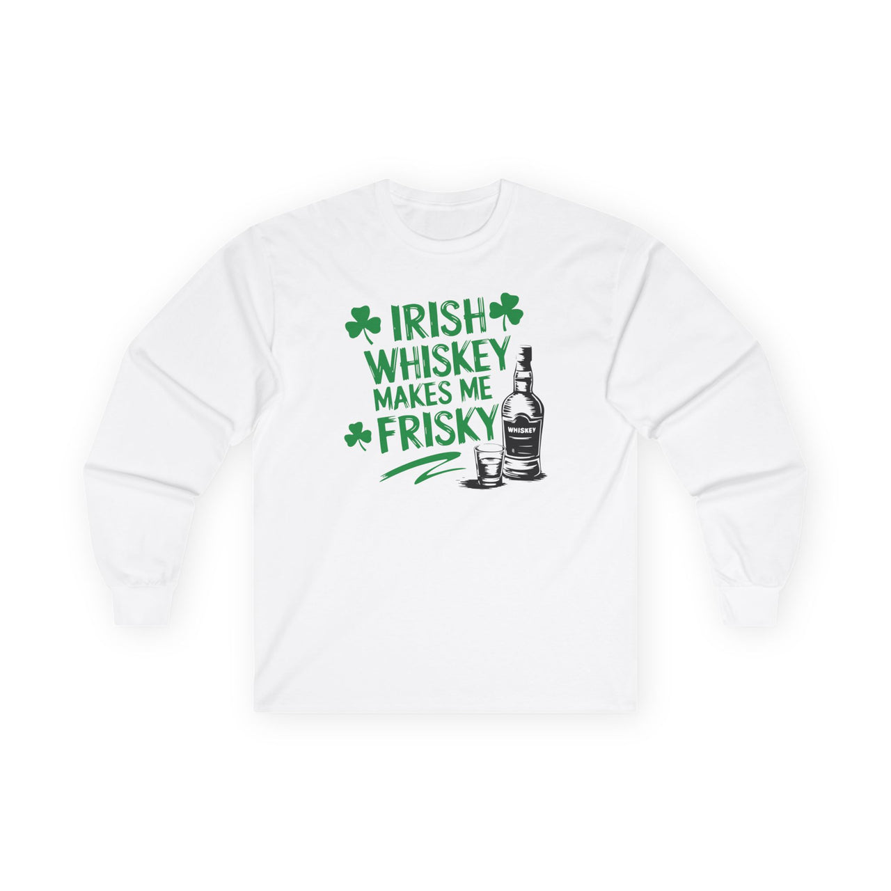 St. Patrick's Day Long Sleeve Shirt | Irish Whiskey Makes Me Frisky | Funny Irish Drinking Tee | Festive St. Paddy’s Shirt