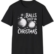 Funny Christmas Humor Short Sleeve Shirt with a christmas ornaments and the text "Balls Deep in Christmas" - Black