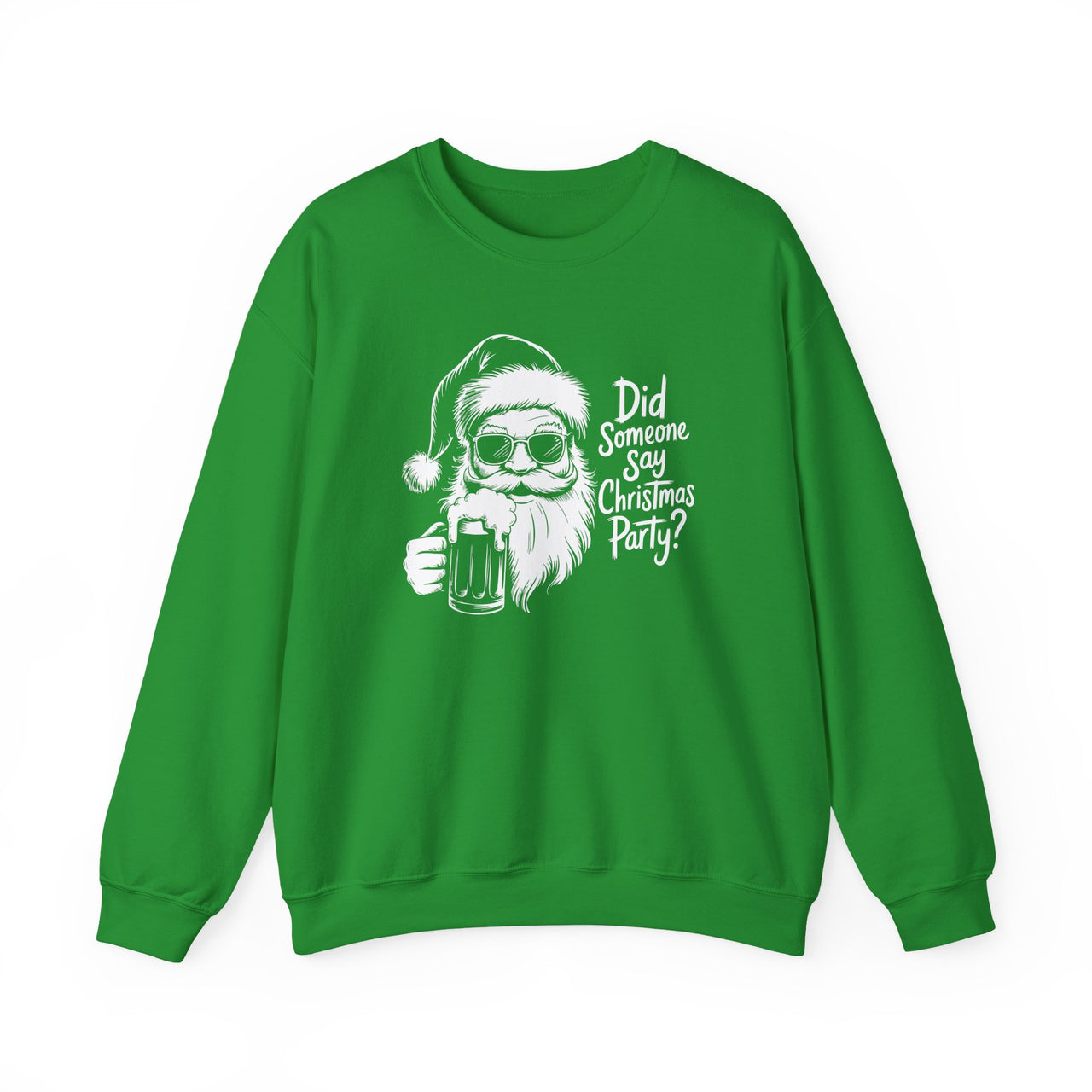 Did Someone Say Christmas Party? – Funny Santa Holiday Sweatshirt
