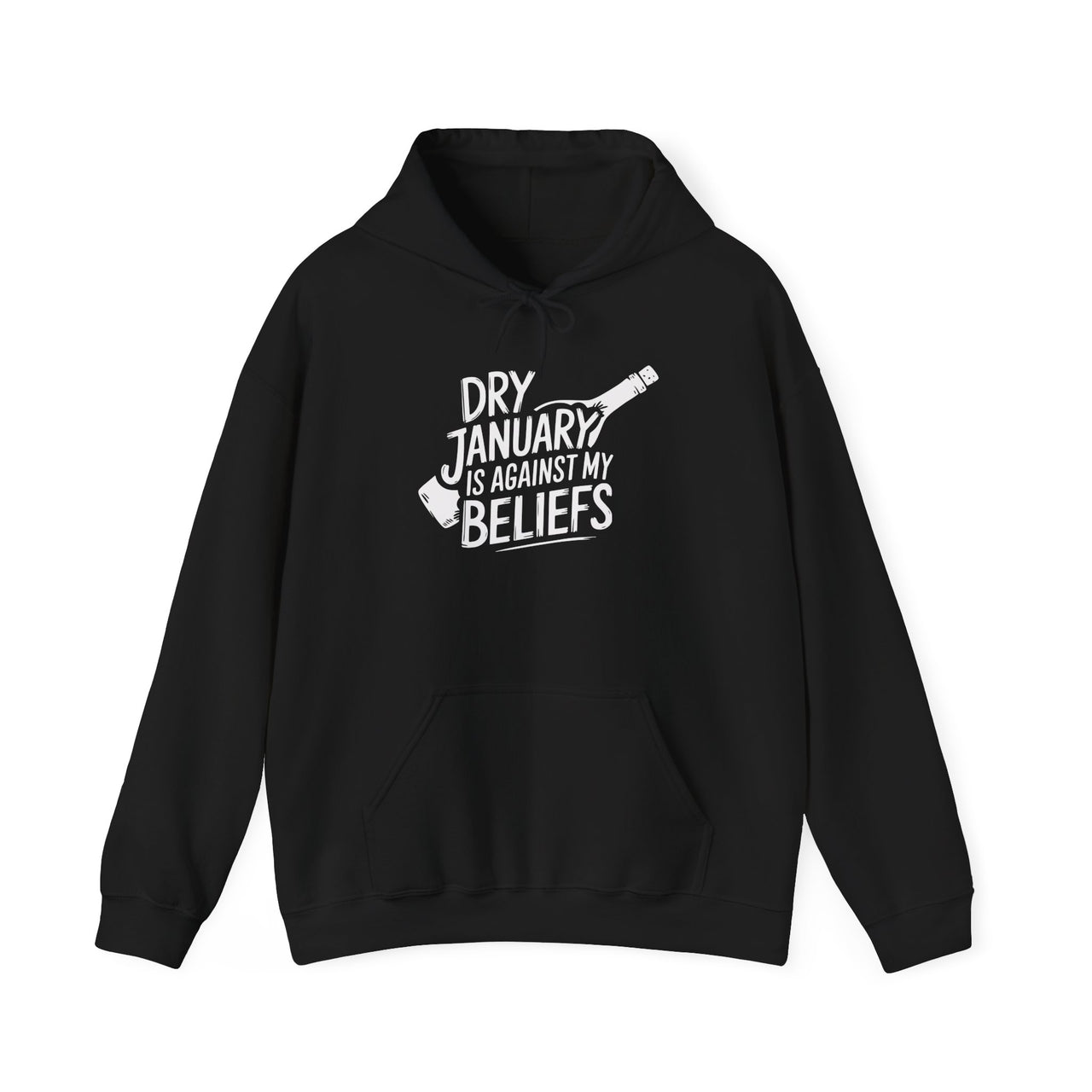 Dry January Is Against My Beliefs Funny Hoodie - Humorous Pullover for Wine and Bourbon Lovers, Sarcastic Drinking Apparel