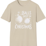 Funny Christmas Humor Short Sleeve Shirt with a christmas ornaments and the text "Balls Deep in Christmas" - Sand