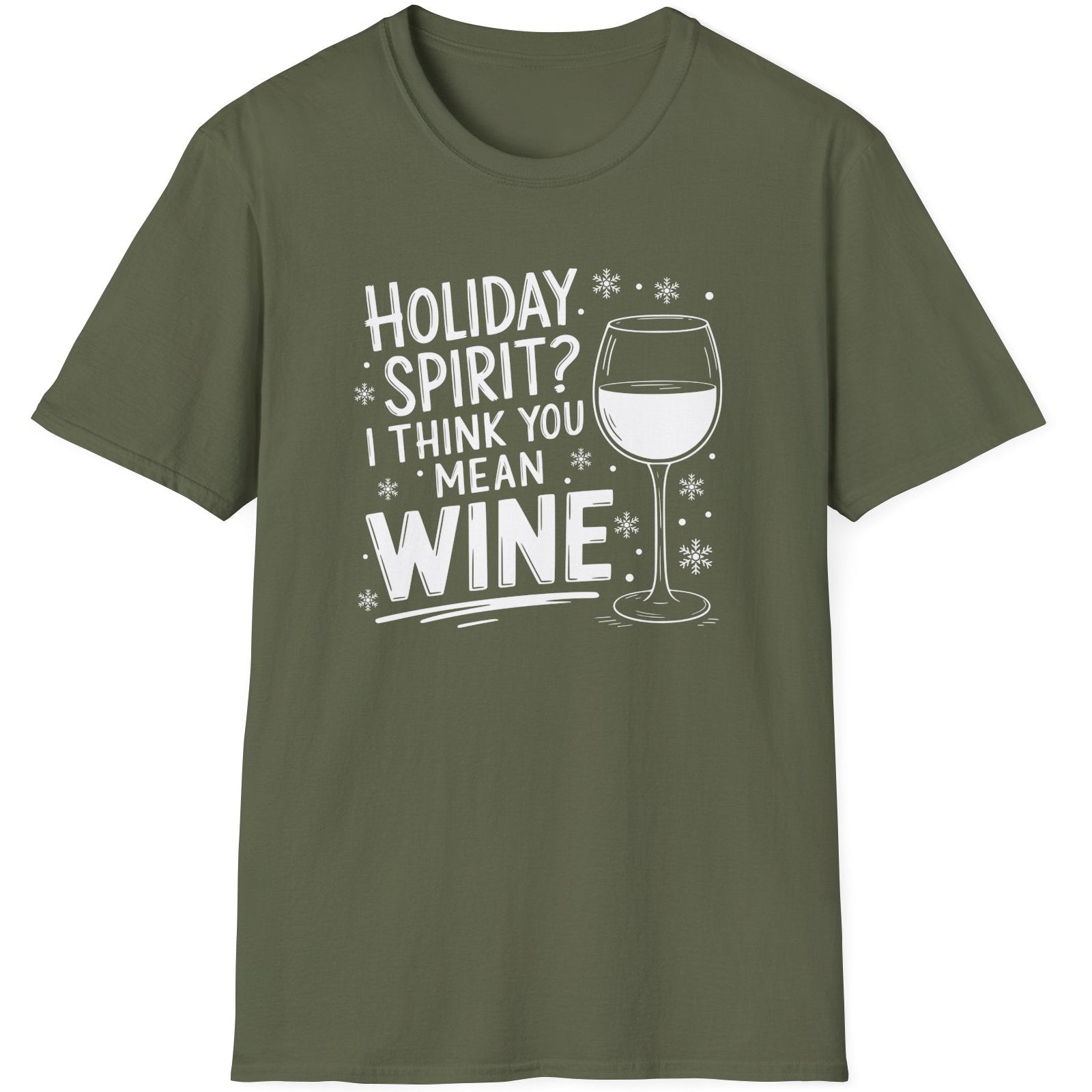 Funny Christmas Drinking  Short Sleeve Shirt with  a wine glass and the text "Holiday Spirit? I Think You Mean Wine" - Military Green