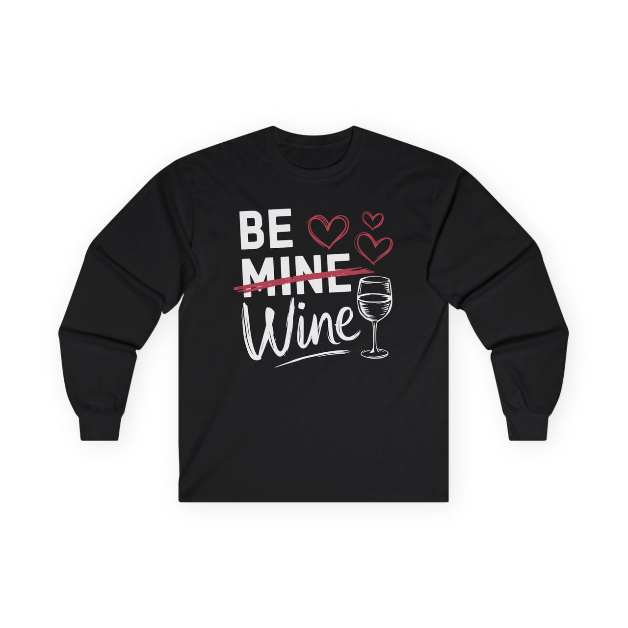 Be Wine Funny Valentine’s Unisex Long-Sleeve Shirt - Cute Wine Lover Tee, Perfect Gift for Her or Him