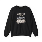 a black sweatshirt with text 'Mom is out of order, find dad' funny mother's day, mom life, girls trip design
