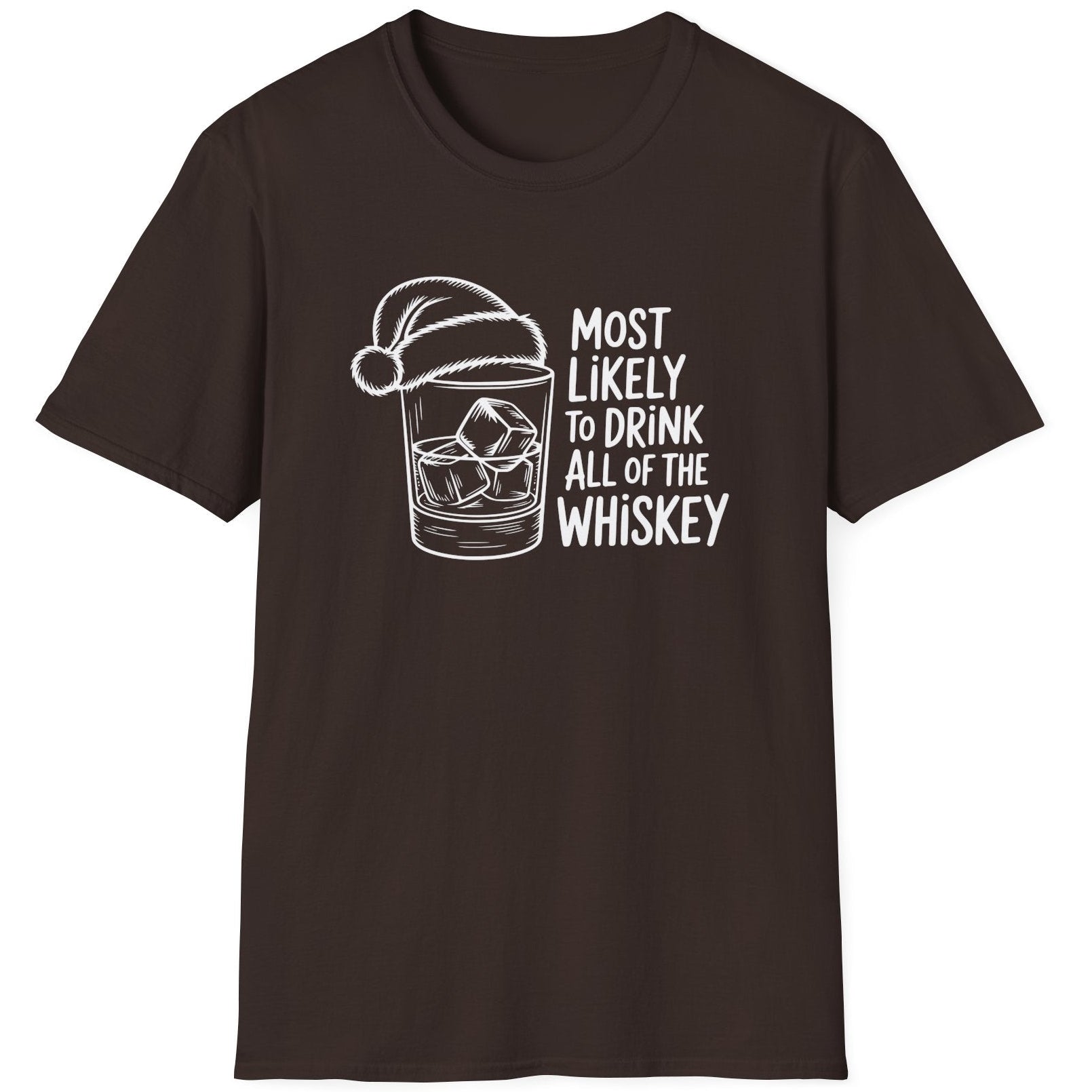 Funny Christmas Drinking Humor Short Sleeve Shirt with a whiskey glass with a santa hat and the text "Most Likely to Drink All of the Whiskey" - Dark Chocolate